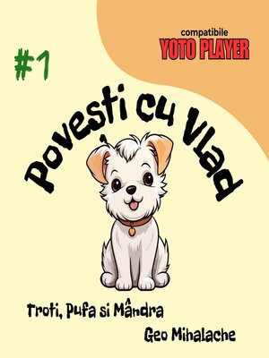 cover image of Povești cu Vlad--Volumul 1. Troti, Pufa și Mândra